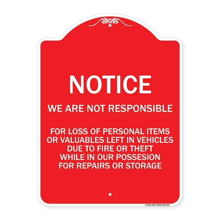 Signmission We Are Not Responsible for Loss of Personal Items or Valuables Left in Vehicles Due, RW-1824-22706 A-DES-RW-1824-22706